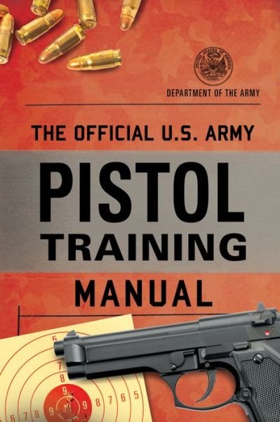 Cover for Department of the Army · The Official U.S. Army Pistol Training Manual (Paperback Book) (2024)