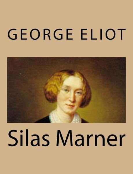 Silas Marner - George Eliot - Boeken - Createspace - 9781494767488 - 21 december 2013