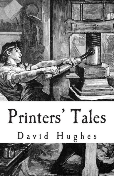 Cover for David Hughes · Printers' Tales (Paperback Book) (2014)