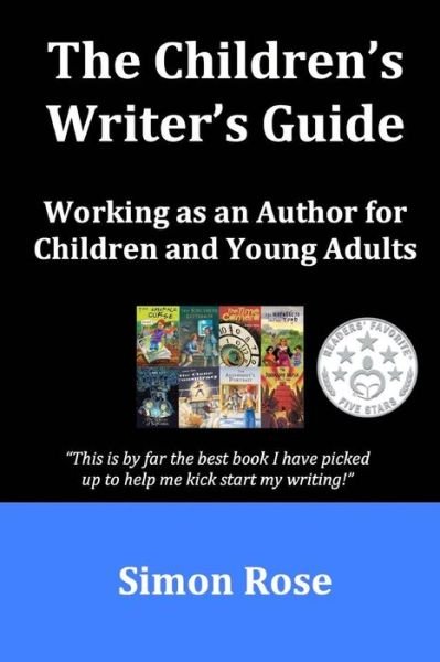 Cover for Simon Rose · The Children's Writer's Guide (Taschenbuch) (2014)