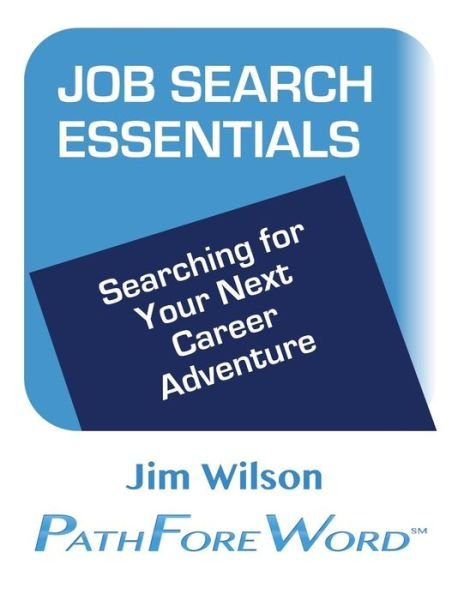 Cover for Jim Wilson · Job Search Essentials: Searching for Your Next Career Adventure (Paperback Book) (2014)