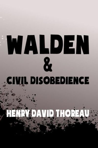 Cover for Henry David Thoreau · Walden, and Civil Disobedience: Original &amp; Unabridged (Paperback Book) (2014)