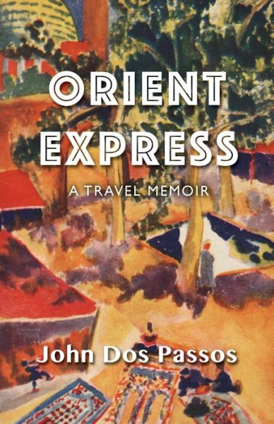 Cover for John Dos Passos · Orient Express (Paperback Book) (2015)