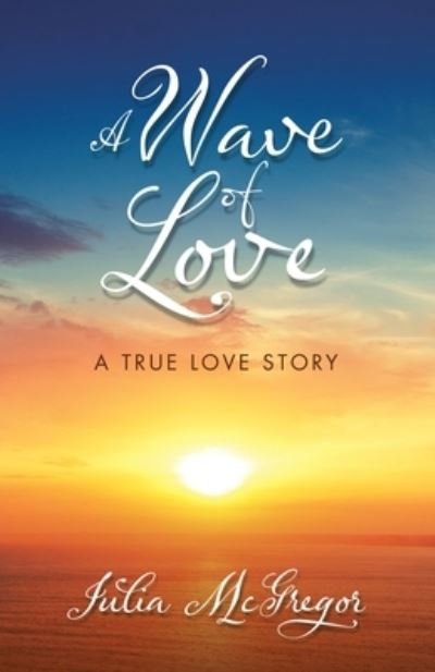Julia McGregor · A Wave of Love (Paperback Book) (2020)