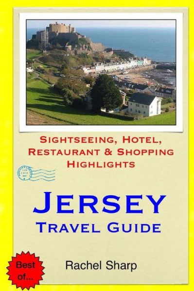 Cover for Rachel Sharp · Jersey Travel Guide: Sightseeing, Hotel, Restaurant &amp; Shopping Highlights (Paperback Book) (2014)