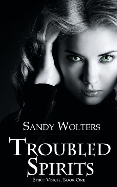 Cover for Sandy Wolters · Troubled Spirits (Paperback Book) (2017)