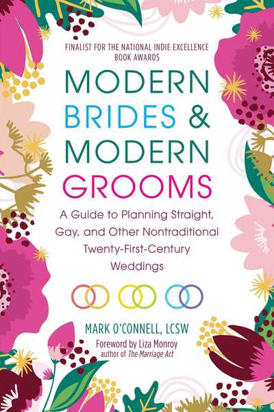 Cover for Mark O'Connell · Modern brides &amp; modern grooms a guide to planning straight, gay, and other nontraditional twenty-first-century weddings (Book) (2017)