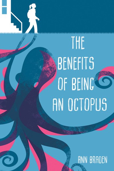 Cover for Ann Braden · The Benefits of Being an Octopus (Inbunden Bok) (2018)