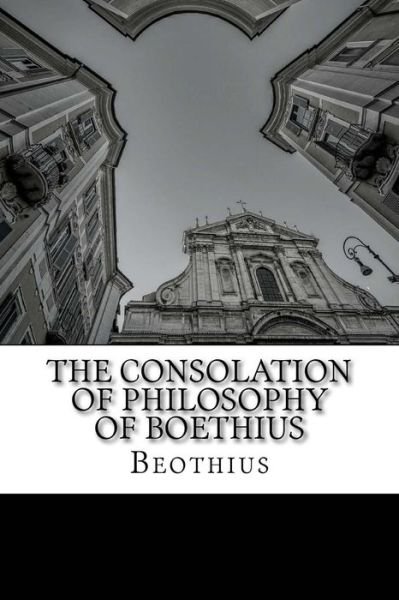 Cover for Beothius · The Consolation of Philosophy of Boethius (Paperback Book) (2016)