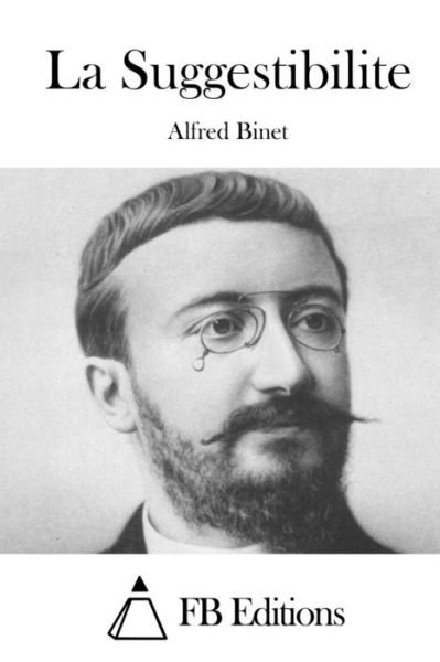 Cover for Alfred Binet · La Suggestibilite (Paperback Book) (2015)