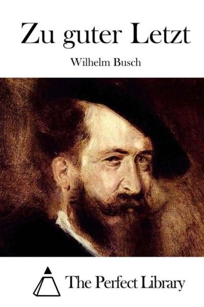 Cover for Wilhelm Busch · Zu Guter Letzt (Taschenbuch) (2015)