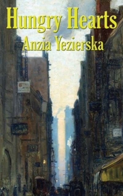 Cover for Anzia Yezierska · Hungry Hearts (Innbunden bok) (2020)