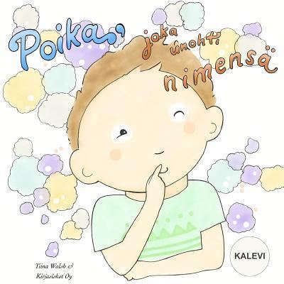 Cover for Tiina Walsh · Poika, joka unohti nimensa KALEVI (Paperback Book) (2015)