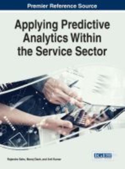 Applying Predictive Analytics Within the Service Sector - Rajendra Sahu - Books - IGI Global - 9781522521488 - February 7, 2017