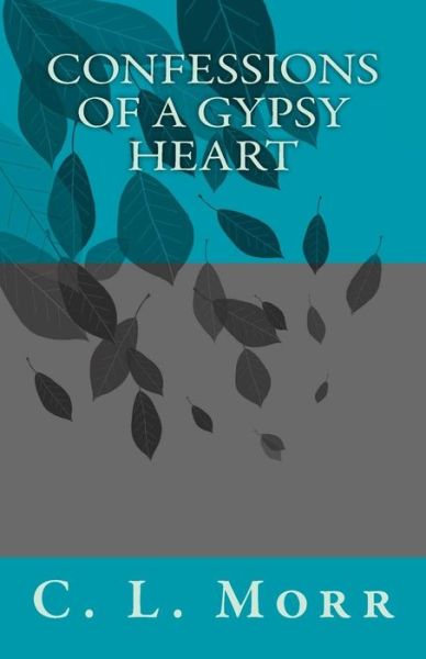 Cover for C L Morr · Confessions of a Gypsy Heart (Paperback Book) (2016)