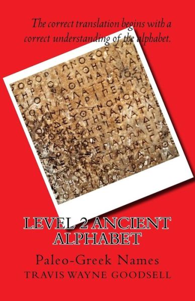 Cover for Travis Wayne Goodsell · Level 2 Ancient Alphabet (Paperback Book) (2016)