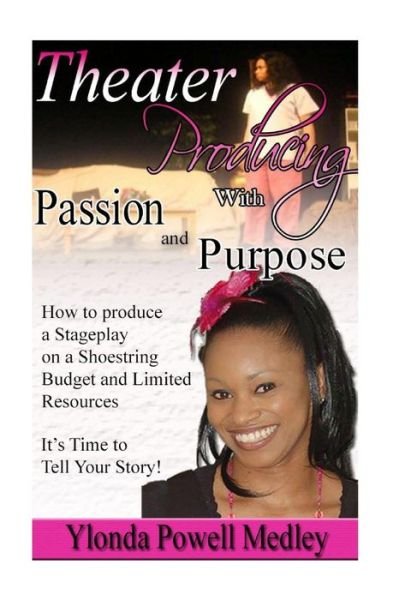Cover for Ylonda Nicole Powell · Theater Producing with Passion and Purpose (Pocketbok) (2016)