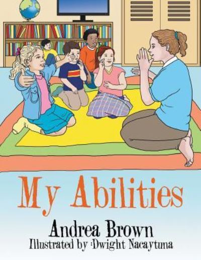 My Abilities - Andrea Brown - Książki - Xlibris - 9781524543488 - 15 września 2016