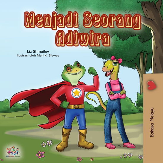 Being a Superhero (Malay Children's book) - Liz Shmuilov - Böcker - Kidkiddos Books Ltd. - 9781525926488 - 12 april 2020