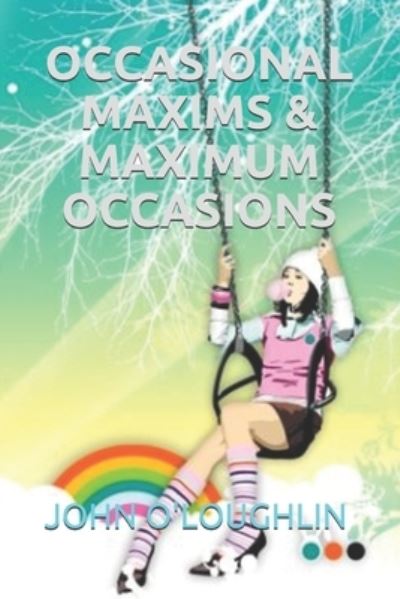 Cover for John O'Loughlin · Occasional Maxims &amp; Maximum Occasions (Paperback Book) (2016)