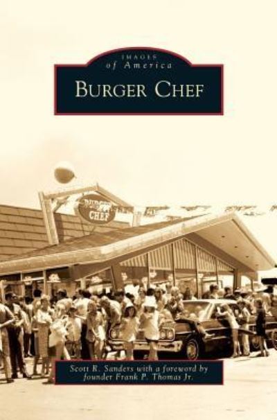 Burger Chef - Scott Russell Sanders - Kirjat - Arcadia Publishing Library Editions - 9781531639488 - keskiviikko 1. heinäkuuta 2009