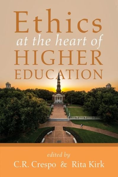 Cover for C R Crespo · Ethics at the Heart of Higher Education (Paperback Book) (2020)