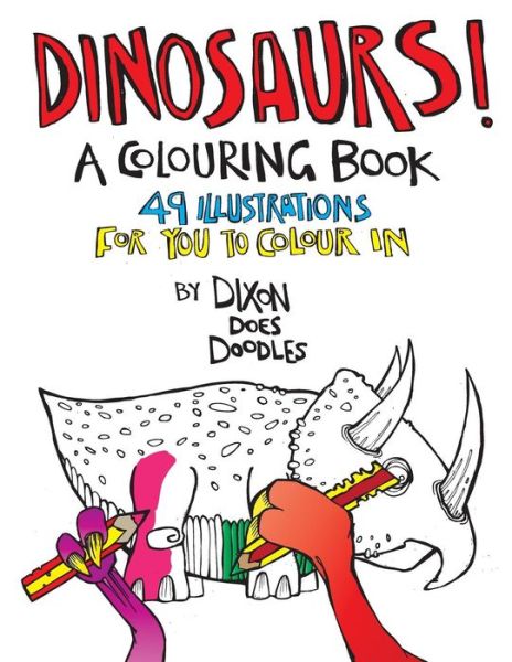 Cover for Dixon Does Doodles · Dinosaurs! A Colouring Book (Paperback Book) (2016)