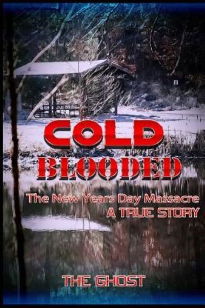 Cold Blooded - The Ghost - Boeken - Createspace Independent Publishing Platf - 9781537442488 - 2 september 2016