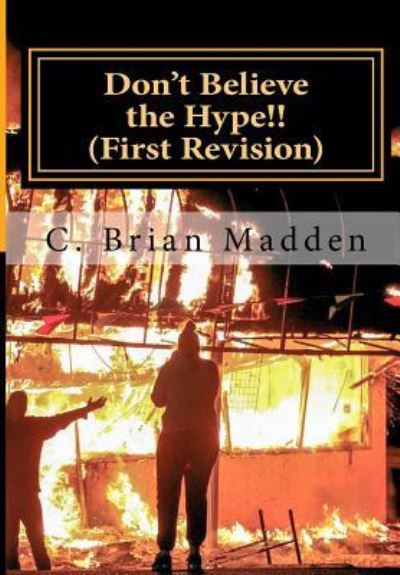 Cover for C Brian Madden · Don't Believe the Hype!! (Paperback Book) (2017)