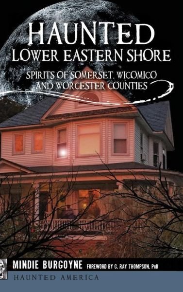 Cover for Mindie Burgoyne · Haunted Lower Eastern Shore (Hardcover Book) (2016)