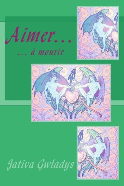 Cover for Jativa Gwladys · Aimer a mourir (Paperback Book) (2016)