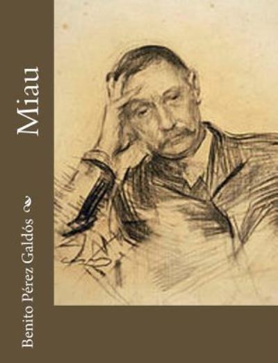 Miau - Benito Perez Galdos - Książki - Createspace Independent Publishing Platf - 9781542686488 - 22 stycznia 2017