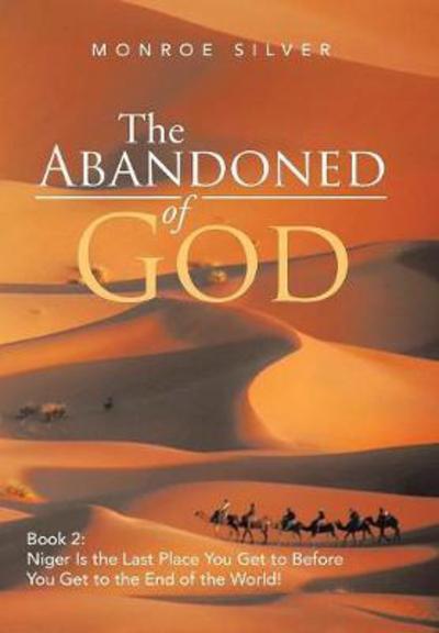 Cover for Monroe Silver · The Abandoned of God (Hardcover Book) (2017)