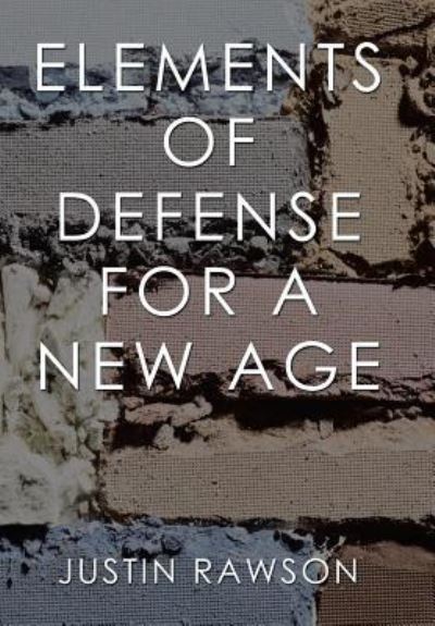 Cover for Justin Rawson · Elements of Defense for a New Age (Hardcover Book) (2018)