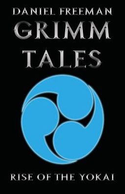 Cover for Daniel Freeman · Grimm Tales: Rise of the Yokai (Paperback Book) (2019)