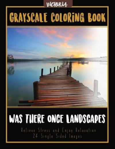 Was There Once Landscapes - Victoria - Boeken - Createspace Independent Publishing Platf - 9781544231488 - 30 oktober 2017