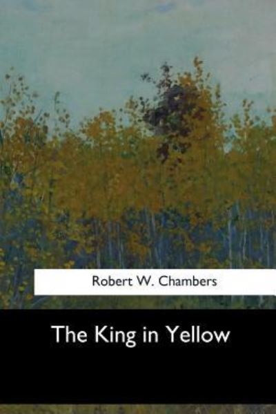 Cover for Robert William Chambers · The King in Yellow (Paperback Book) (2017)