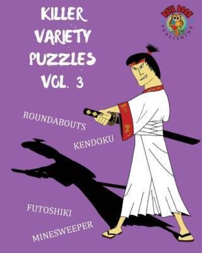 Killer Variety Puzzles Vol. 3 - Rota Book Publishing - Livros - Createspace Independent Publishing Platf - 9781547173488 - 5 de junho de 2017