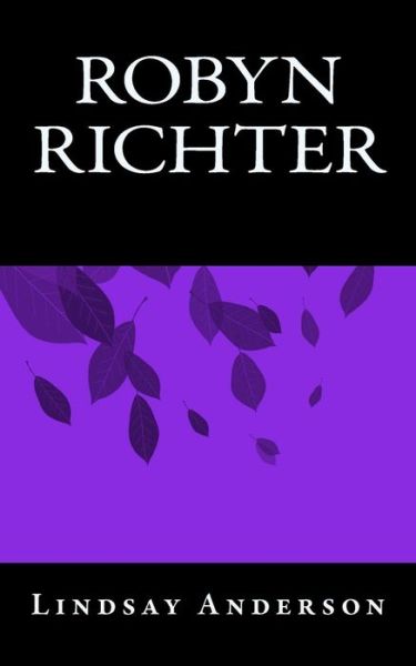 Robyn Richter - Lindsay Anderson - Books - Createspace Independent Publishing Platf - 9781548077488 - June 16, 2017