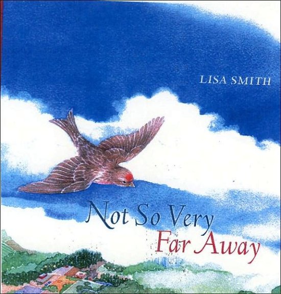 Cover for Lisa Smith · Not So Very Far Away (Inbunden Bok) (2005)