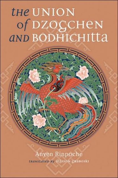 Cover for Anyen Rinpoche · Union of Dzogchen and Bodhichitta: a Guide to the Attainment of Wisdom (Taschenbuch) (2006)