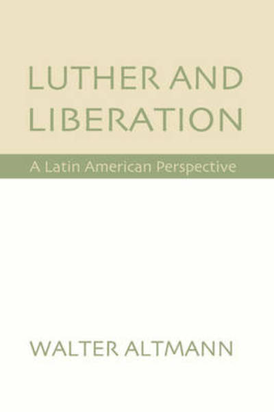 Cover for Walter Altmann · Luther and Liberation: a Latin American Perspective (Paperback Book) (2001)