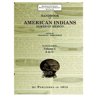 Handbook of American Indians North of Mexico V. 1/4 (Dsi Printing) - Frederick Webb Hodge - Books - Digital Scanning - 9781582187488 - July 20, 2003