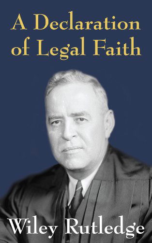 Cover for Rutledge, Wiley, Jr · A Declaration of Legal Faith (Hardcover Book) (2012)
