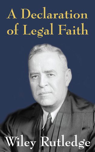 Cover for Rutledge, Wiley, Jr · A Declaration of Legal Faith (Hardcover bog) (2012)