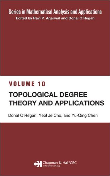 Cover for Yeol Je Cho · Topological Degree Theory and Applications - Mathematical Analysis and Applications (Hardcover Book) (2006)