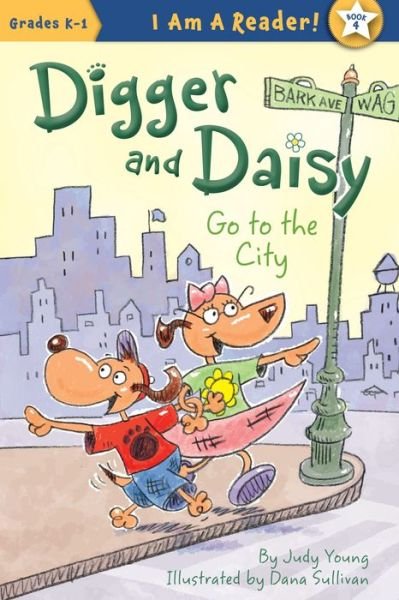 Digger and Daisy Go to the City - Judy Young - Books - Sleeping Bear Press - 9781585368488 - March 1, 2015