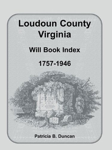 Cover for Patricia B. Duncan · Loudoun County, Virginia Will Book Index, 1757-1946 (Paperback Book) (2009)