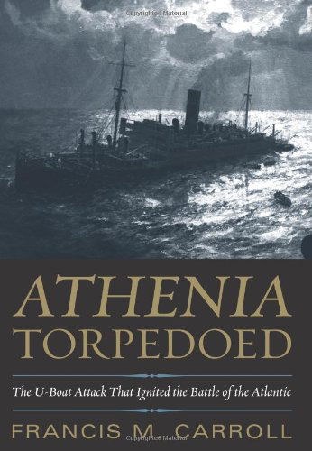 Cover for Francis M. Carroll · Athenia Torpedoed (Hardcover Book) [First edition] (2012)