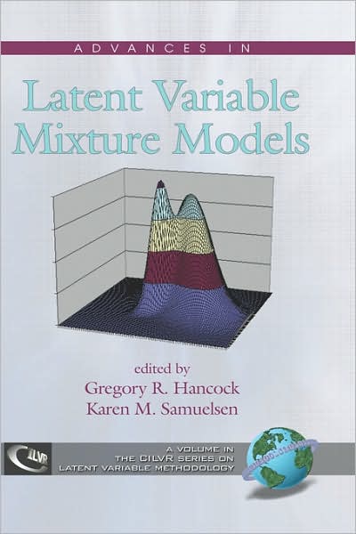 Cover for Gregory R Hancock · Advances in Latent Variable Mixture Models (Hc) (Hardcover Book) (2007)